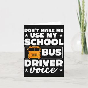 School Bus Driver Funny School Bus Drivers Quote  Card