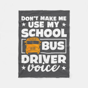School Bus Driver Funny School Bus Drivers Quote  Fleece Blanket