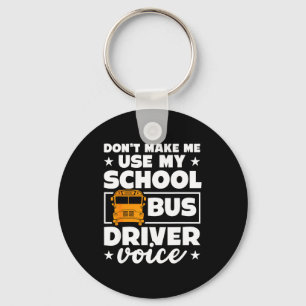 School Bus Driver Funny School Bus Drivers Quote Keychain