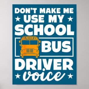 School Bus Driver Funny School Bus Drivers Quote Poster