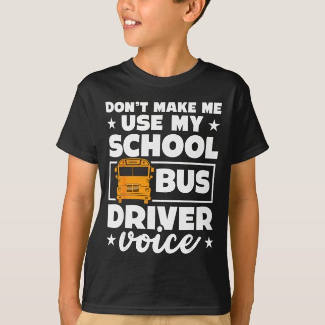 School Bus Driver Funny School Bus Drivers Quote  T-Shirt (Front)