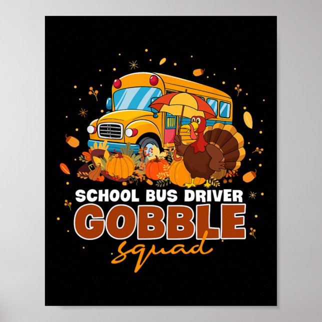 School Bus Driver Gobble Squad Thanksgiving Fall P Poster (Front)