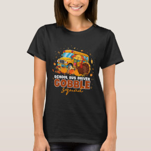 School Bus Driver Gobble Squad Thanksgiving Fall P T-Shirt