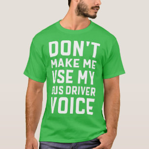School Bus Driver Humor Funny Saying Joke Gift 5 T-Shirt