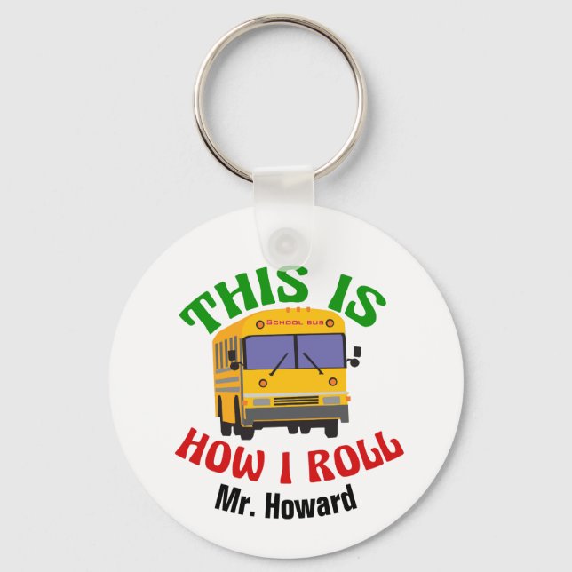 School Bus Driver Humour Custom This is How I Roll Keychain (Front)