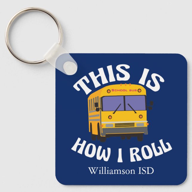 School Bus Driver Humour This is How I Roll Blue Keychain (Front)