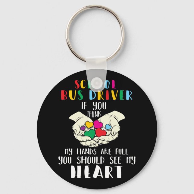 School Bus Driver If You Think My Hands Are Full Keychain (Front)