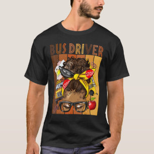 School Bus Driver Life Messy Bun Afro Arican Black T-Shirt