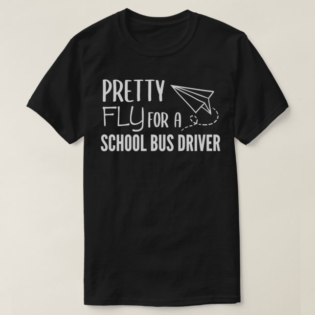 School Bus Driver Masks Pretty Fly T-Shirt (Design Front)