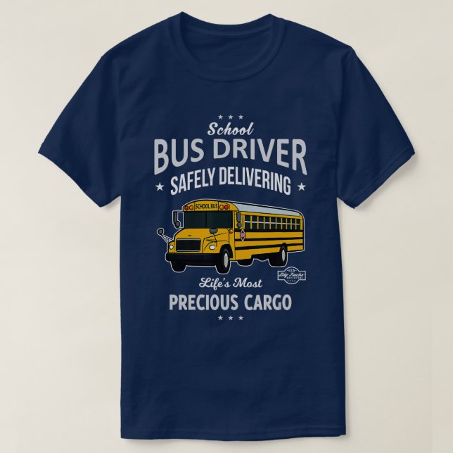 School Bus Driver   Safely Delivering Precious Kid T-Shirt (Design Front)