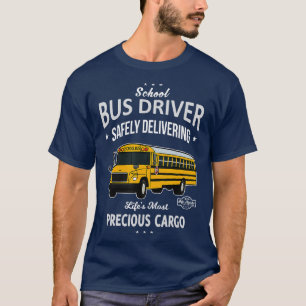 School Bus Driver   Safely Delivering Precious Kid T-Shirt