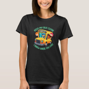School Bus Driver School Bus Monitor Bus Keep My B T-Shirt