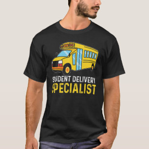 School Bus Driver Student Delivery Specialist Bus  T-Shirt