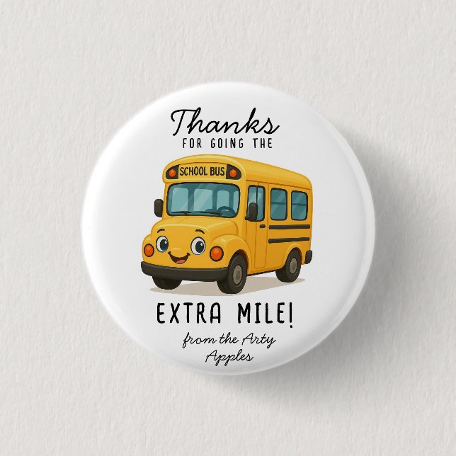 School Bus Driver Thank You Button, Going the Extr 1 Inch Round Button (Front)