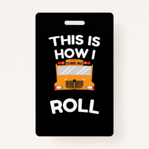 School Bus Driver This Is How I Roll Badge