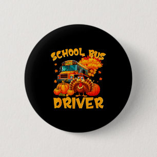 School Bus Driver Turkey Thanksgiving Gift  2 Inch Round Button
