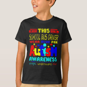 School Bus Driver Wear Blue For Autism Awareness  T-Shirt