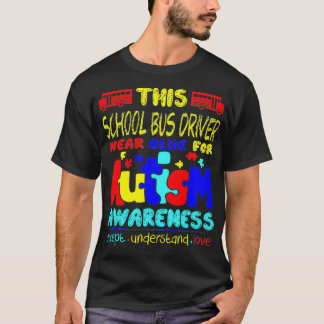School Bus Driver Wear Blue For Autism Awareness T-Shirt