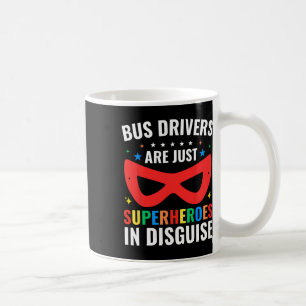 School Bus Drivers Are Just Superheroes In Disguis Coffee Mug