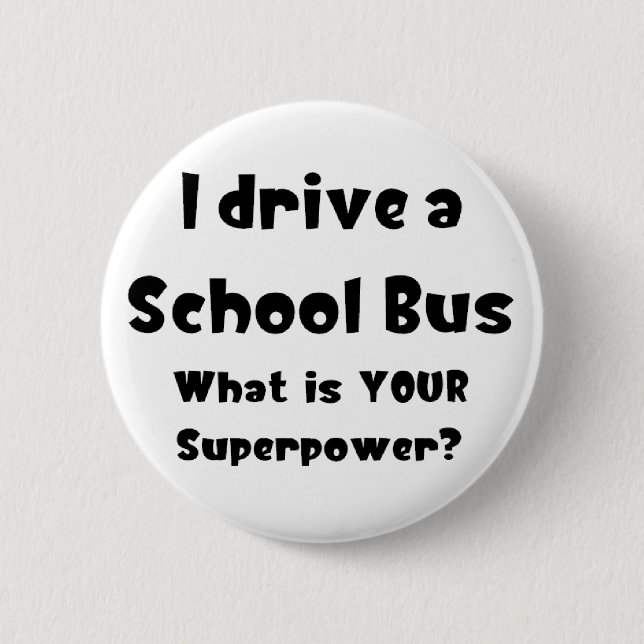 school bus, i drive 2 inch round button (Front)