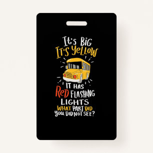 School Bus It Is Big And Yellow Badge