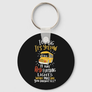 School Bus It Is Big And Yellow Keychain