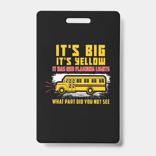 School Bus It Is Big Badge (Front)