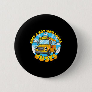School Bus Lover Just A Boy Who Loves Buses For Ki 2 Inch Round Button