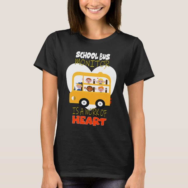 School Bus Monitor is a Work of Heart T-Shirt (Front)