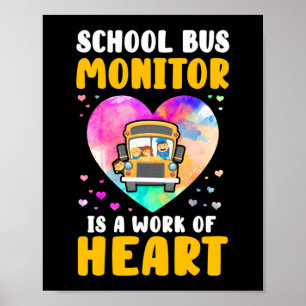 School Bus Monitor It's A Work Of Heart Poster