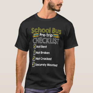 School Bus Pre Trip Checklist Bus Driver T-Shirt
