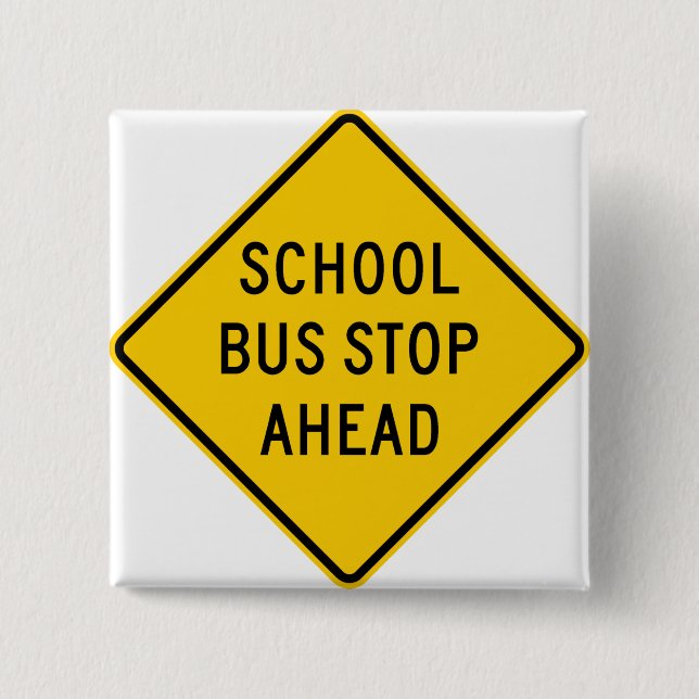 School Bus Stop Highway Sign 2 Inch Square Button (Front)