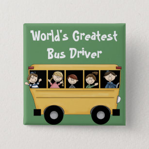 School Bus ~ World's Greatest Bus Driver Button