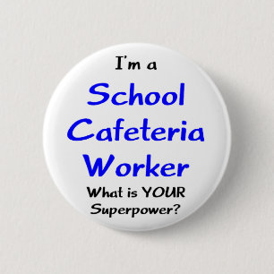 school cafeteria worker 2 inch round button