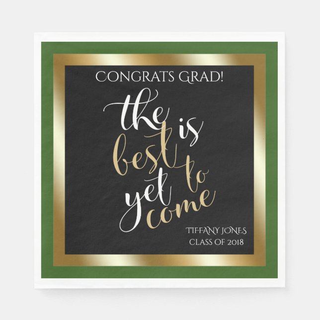 School Colours Green Best is Yet to Come Grad Part Napkin (Front)