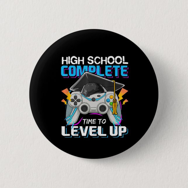 School Complete Time To Level Up Video Game Gradua 2 Inch Round Button (Front)