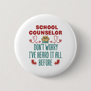 School Counsellor Funny Heard It All Before 2 Inch Round Button