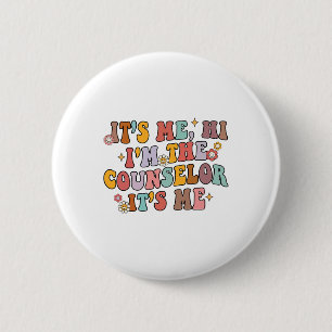 School Counsellor It's Me Hi I'm The Counsellor Ck 2 Inch Round Button