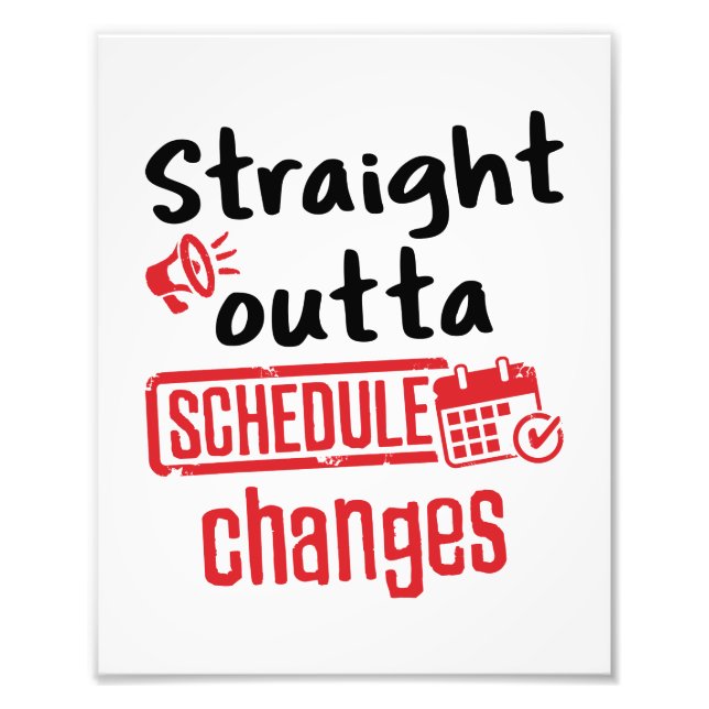 School Counsellor Straight Outta Schedule Changes Photo Print (Front)