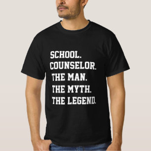 School Counsellor The Man The Myth The Legend T-Shirt