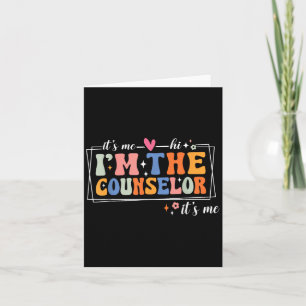 School Counselor It's Me Hi I'm The Counselor Back Card