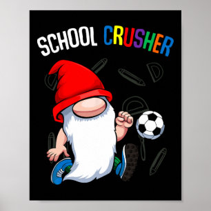 School Crusher Ck To School Cute Gnome Soccer Stud Poster