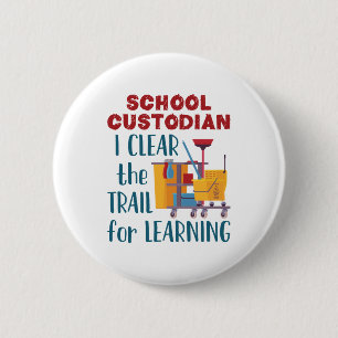 School Custodian I Clear the Trail For Learning 2 Inch Round Button