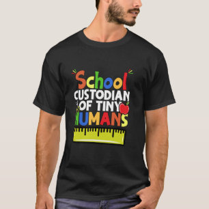 School Custodian Of Tiny Humans - Back To School - T-Shirt