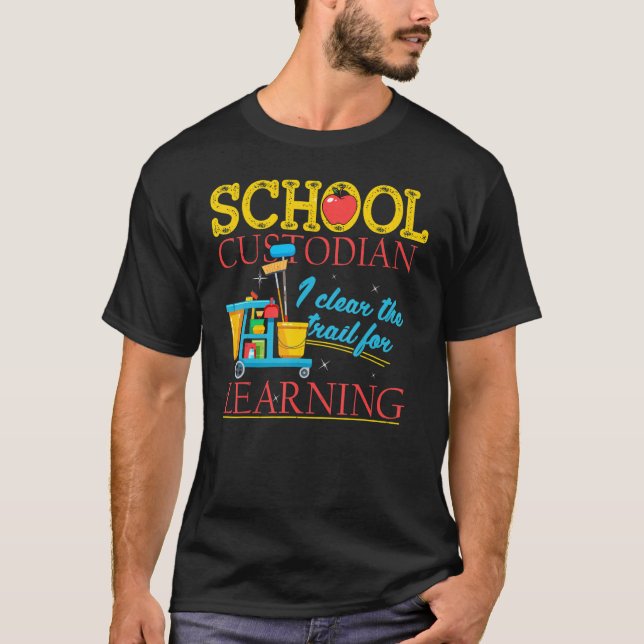 School Custodian The Trail For Learning Custodian T-Shirt (Front)