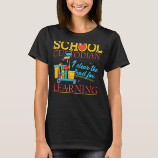 School Custodian The Trail For Learning Custodian T-Shirt