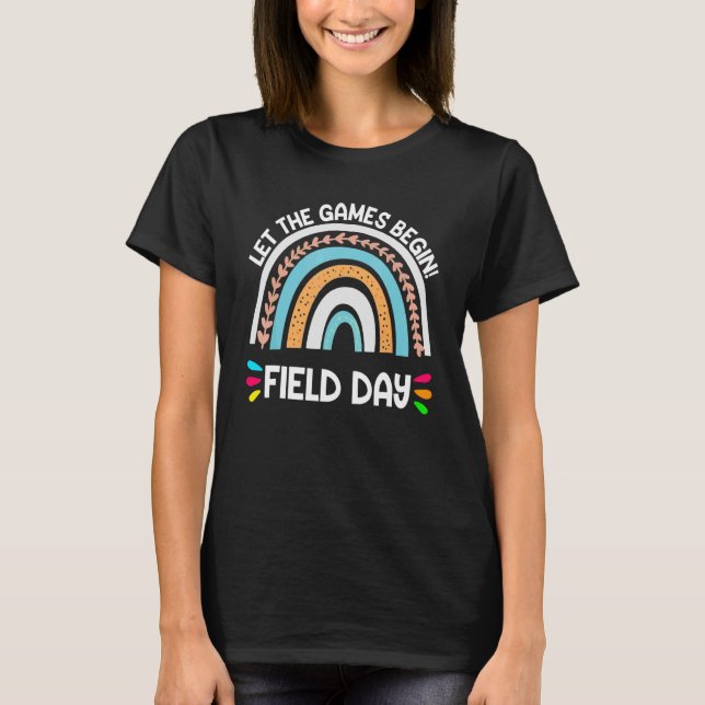 School Field Day Rainbow Let The Games Begin 1 T-Shirt (Front)