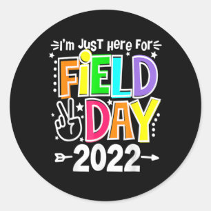 School Field Day Teacher I'm Just Here For Field D Classic Round Sticker