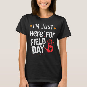 School Field Day Teacher I'm Just Here For Field D T-Shirt