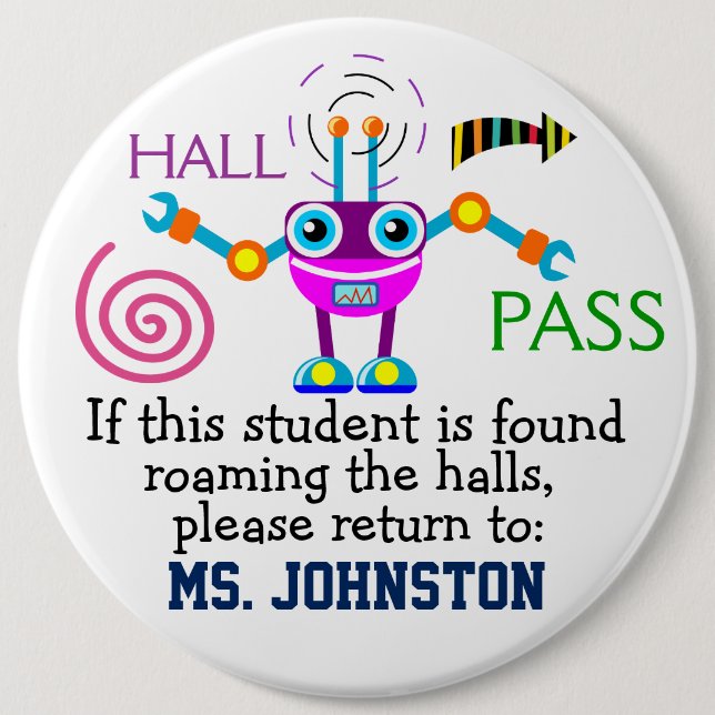 School Hall Pass / Robot - SRF 6 Inch Round Button (Front)